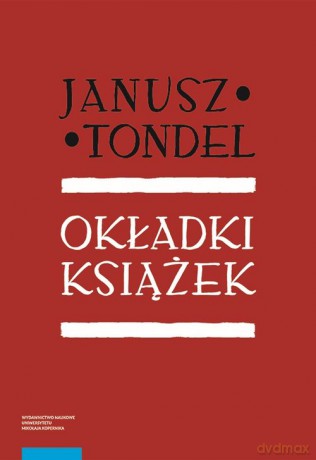 Okładki książek oraz czasopism w okresie Młodej Polski i międzywojnia - Janusz Tondel [KSIĄŻKA]