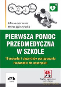 Pierwsza pomoc przedmedyczna w szkole [KSIĄŻKA]