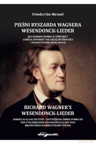 Pieśni Ryszarda Wagnera Wesendonck-Lieder. - Friederike Meinel [KSIĄŻKA]