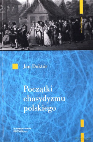 Początki chasydyzmu polskiego - Jan Doktór [KSIĄŻKA]