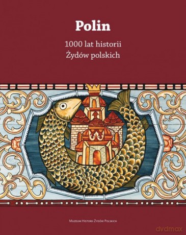 Polin 1000 lat historii Żydów polskich [KSIĄŻKA]