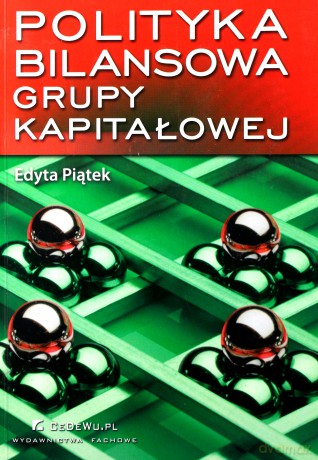 Polityka bilansowa grupy kapitałowej - Piątek Edyta [KSIĄŻKA]