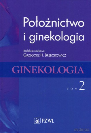 Położnictwo i ginekologia (Tom 2) [KSIĄŻKA]