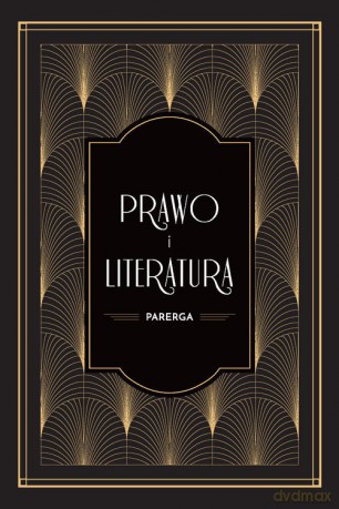 Prawo i literatura Parerga [KSIĄŻKA]