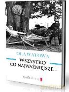 Wszystko co najważniejsze - Ola Watowa [KSIĄŻKA]