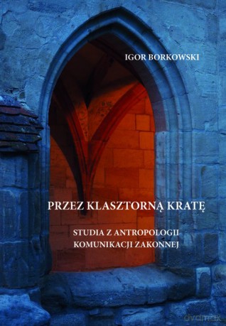 Przez klasztorną kratę - Igor Borkowski [KSIĄŻKA]