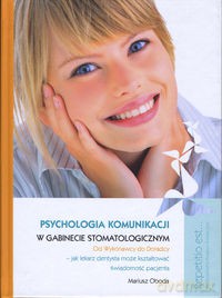 Psychologia komunikacji w gabinecie stomatologicznym - Mariusz Oboda [KSIĄŻKA]