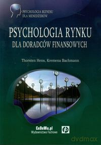 Psychologia rynku dla doradców finansowych [KSIĄŻKA]