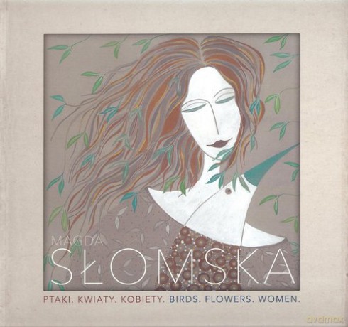 Ptaki Kwiaty Kobiety - Magda Słomska [KSIĄŻKA]