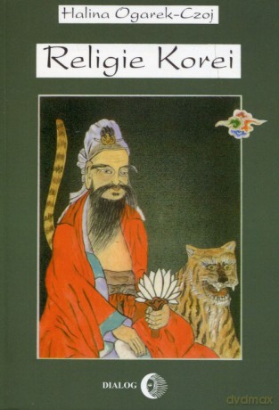 Religie Korei Rys historyczny - Halina Ogarek-Czoj [KSIĄŻKA]