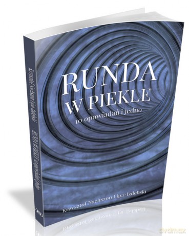 Runda w piekle - Krzysztof Nachszon Lipa-Izdebski [KSIĄŻKA]