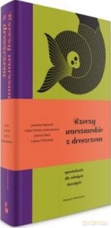 Rzeczy warszawskie z dreszczykiem [KSIĄŻKA]