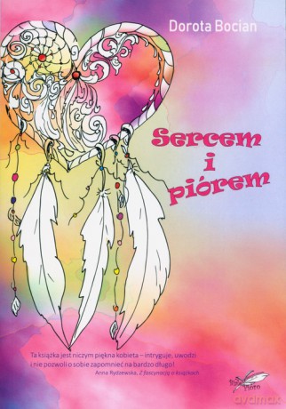 Sercem i piórem - Dorota Bocian [KSIĄŻKA]
