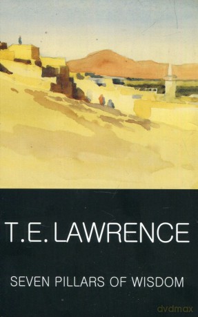 Seven Pillars of Wisdom - T.E. Lawrence [KSIĄŻKA]