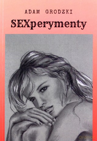 Sexperymenty - Adam Grodzki [KSIĄŻKA]