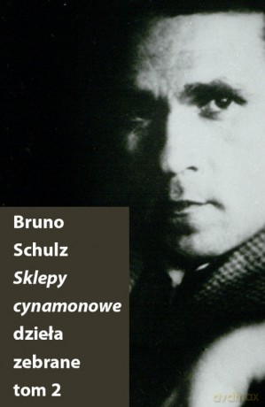 Sklepy cynamonowe - Bruno Schulz [KSIĄŻKA]