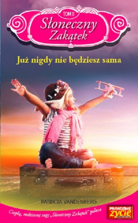 Słoneczny Zakątek (Tom 11) Już nigdy nie będziesz sama - Patricia Vandenberg [KSIĄŻKA]