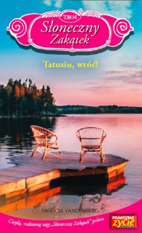 Słoneczny Zakątek (Tom 14) Tatusiu, wróć - Patricia Vandenberg [KSIĄŻKA]