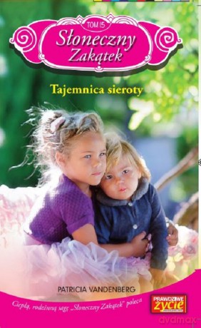 Słoneczny Zakątek (Tom 15) Tajemnica sieroty - Patricia Vandenberg [KSIĄŻKA]