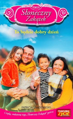 Słoneczny Zakątek (Tom 20) To będzie dobry dzień - Patricia Vandenberg [KSIĄŻKA]
