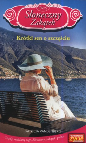 Słoneczny Zakątek (Tom 27) Krótki sen o szczęściu - Patricia Vanderberg [KSIĄŻKA]