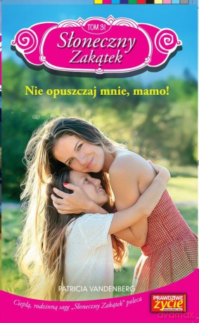 Słoneczny Zakątek (Tom 31) Nie opuszczaj mnie, mamo! - Patricia Vandenberg [KSIĄŻKA]