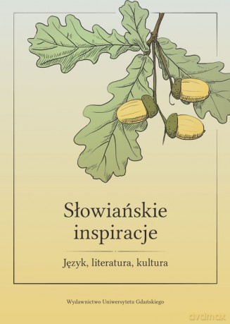 Słowiańskie inspiracje Język, literatura, kultura [KSIĄŻKA]
