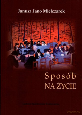 Sposób na życie - Janusz Jano Mielczarek [KSIĄŻKA]
