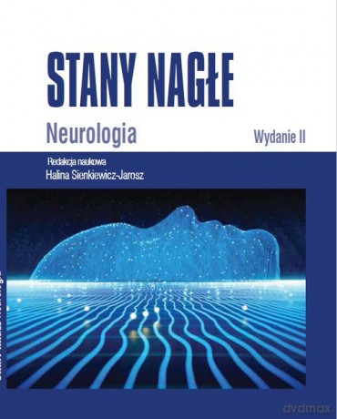 Stany Nagłe Neurologia - Halina Sienkiewicz-Janusz [KSIĄŻKA]