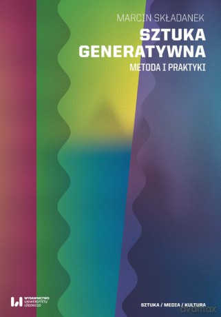 Sztuka generatywna - Marcin Składanek [KSIĄŻKA]