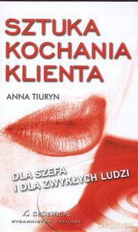 Sztuka kochania klienta - Anna Tiuryn [KSIĄŻKA]