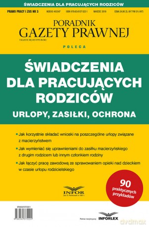 Świadczenia dla pracujących rodziców Urlopy zasiłki ochrona [KSIĄŻKA]
