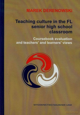 Teaching culture in the FL senior high school classroom - Marek Derenowski [KSIĄŻKA]