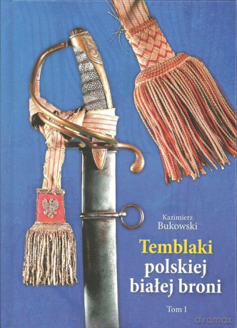 Temblaki polskiej białej broni (Tom 1) - Kazimierz Bukowski [KSIĄŻKA]