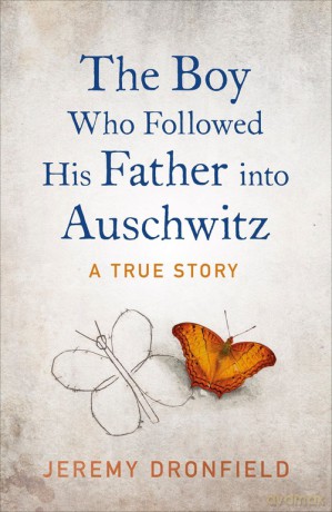 The Boy Who Followed His Father into Auschwitz - Jeremy Dronfield [KSIĄŻKA]