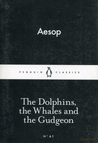 The Dolphins, the Whales and the Gudgeon - Aesop [KSIĄŻKA]