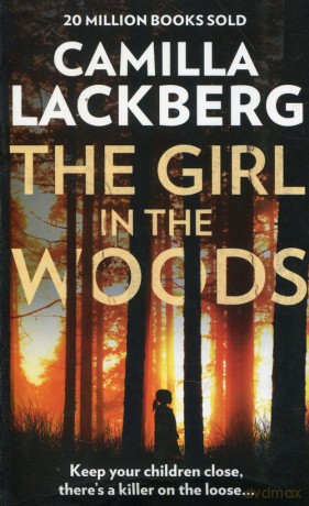 The girl in the woods - Camilla Lackberg [KSIĄŻKA]