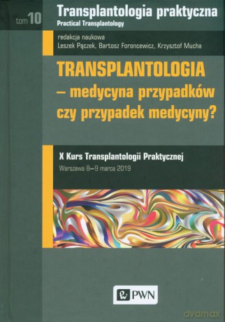 Transplantologia praktyczna (Tom 10) [KSIĄŻKA]