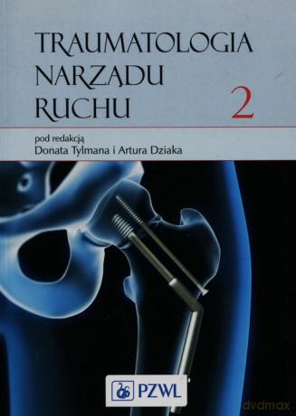 Traumatologia narządu ruchu (Tom 2) [KSIĄŻKA]