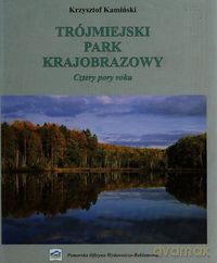 Trójmiejski Park Krajobrazowy - Krzysztof Kamiński [KSIĄŻKA]