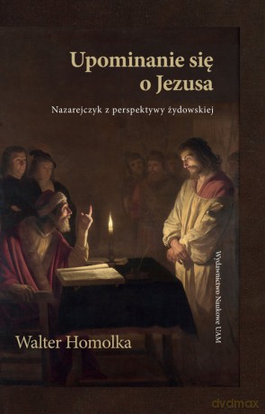 Upominanie się o Jezusa - Walter Homolka [KSIĄŻKA]