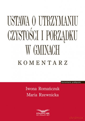Ustawa o utrzymaniu czystości i porządku w gminach Komentarz [KSIĄŻKA]