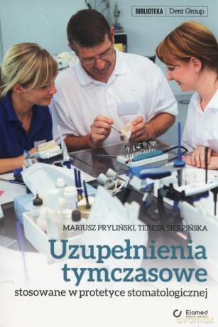 Uzupełnienia tymczasowe stosowane w praktyce stomatologicznej [KSIĄŻKA]