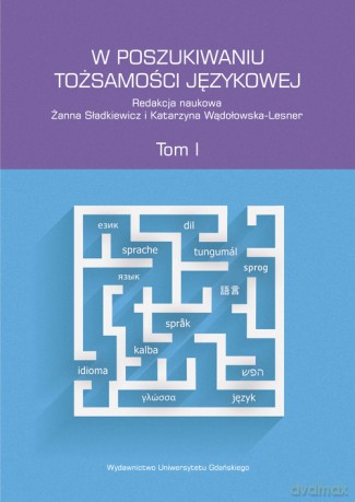 W poszukiwaniu tożsamości językowej (Tom 1) [KSIĄŻKA]