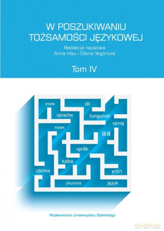 W poszukiwaniu tożsamości językowej (Tom 4) [KSIĄŻKA]
