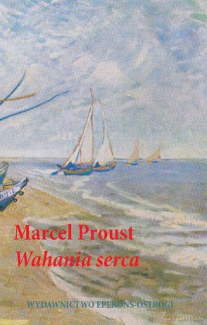 Wahania serca - Proust Marcel [KSIĄŻKA]