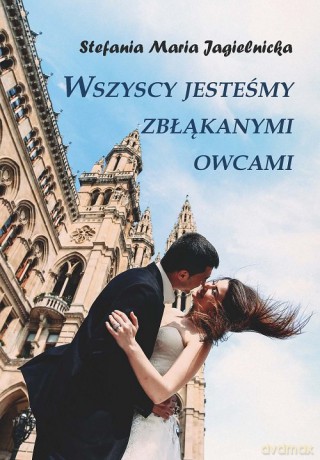 Wszyscy jesteśmy zbłąkanymi owcami - Stefania Maria Jagielnicka [KSIĄŻKA]