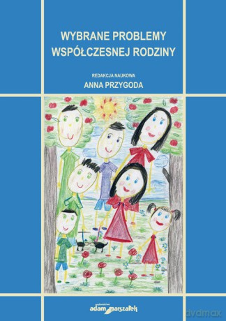 Wybrane problemy współczesnej rodziny - Anna Przygoda [KSIĄŻKA]