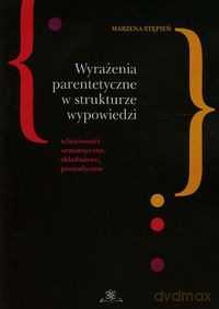 Wyrażenia parentetyczne w strukturze wypowiedzi - Marzena Stępień [KSIĄŻKA]