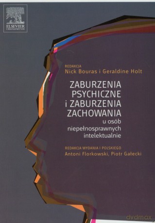 Zaburzenia psychiczne i zaburzenia zachowania u osób niepełnosprawnych intelektualnie [KSIĄŻKA]